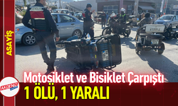 Motosiklet ve Bisiklet Çarpıştı: 1 Ölü, 1 Yaralı
