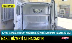 12'NCİ KOMANDO TUGAY KOMUTANLIĞINA NAKİL HİZMETİ ALINACAKTIR