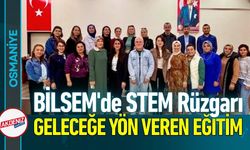 Osmaniye BİLSEM'de STEM Rüzgarı