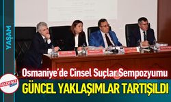 Osmaniye’de Cinsel Suçlarda Güncel Yaklaşımlar Tartışıldı