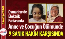 Osmaniye’de Elektrik Akımı Faciası Davası Başladı