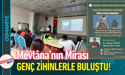 Osmaniye’de Mevlâna’nın Mirası Genç Zihinlerle Buluştu!