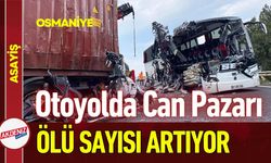 Osmaniye'de Otoyolda Feci Kaza: 7 Ölü, 11 Yaralı