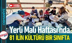 Osmaniye’de Yerli Malı Haftası'nda 81 İl Bir Sınıfta
