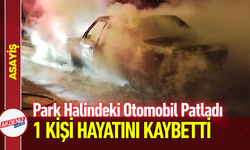 Park Halindeki Otomobil Patladı: 1 Ölü