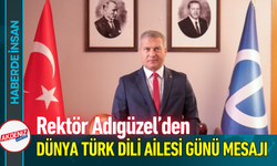 Rektör Adıgüzel’den Dünya Türk Dili Ailesi Günü Mesajı