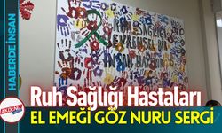 Ruh Sağlığı Hastalarından El Emeği Göz Nuru Sergi