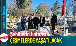 Şehitlerin Hatırası Çeşmelerde Yaşatılacak!
