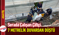 Serada Çalışan Çiftçi 7 Metrelik Duvardan Düştü!