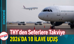 THY’den Seferlere Takviye: 2026’da 10 İlave Uçuş!