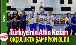 "Altın Kızlar" Okçulukta Türkiye Şampiyonu Oldu!