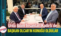 Osmaniye Kadirli, Ünlü Bilim Adamlarını Ağırladı