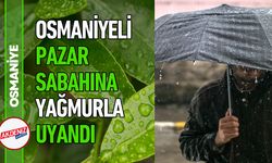 Osmaniyeli Pazar Sabahına Yağmurla Uyandı!