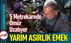 Yarım Asırlık Emek: 5 Metrekarede Ömrünü Uzatıyor