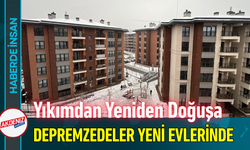 Yıkımdan Yeniden Doğuşa: Depremzedeler Yeni Evlerinde!