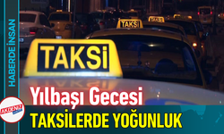 Yılbaşı Gecesi Taksilerde Yoğunluk!