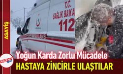 Yoğun Karda Zorlu Mücadele: Hastaya Zincirle Ulaştılar!