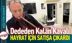 165 Yıllık Kaval Satışta, Geliri Hayra Dönüşecek