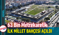 63 Bin Metrekarelik İlk Millet Bahçesi Açıldı!