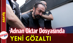 Adnan Oktar Dosyasında Yeni Gözaltı!