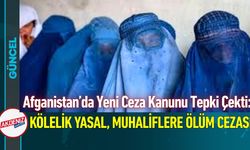 Afganistan’da Yeni Ceza Kanunu Tepki Çekti
