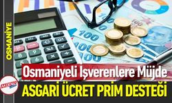 Osmaniyeli İşverenlere Müjde: Asgari Ücret Desteği