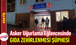 Asker Uğurlama Eğlencesinde Gıda Zehirlenmesi Şüphesi!