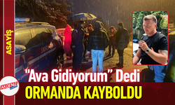 "Ava Gidiyorum” Dedi, Ormanda Kayboldu!