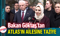 Bakan Göktaş' tan Atlas'ın Ailesine Taziye!