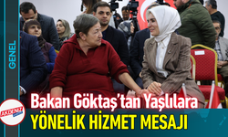 Bakan Göktaş’tan Yaşlılara Yönelik Hizmet Mesajı!
