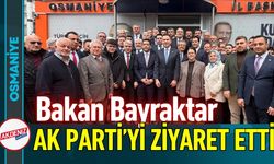 Osmaniye'de Bakan Bayraktar'dan AK Parti'ye Ziyaret