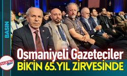 Osmaniyeli Gazeteciler BİK'in 65. Yıl Zirvesinde