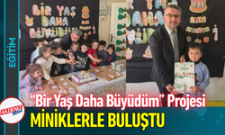 “Bir Yaş Daha Büyüdüm” Projesi Miniklerle Buluştu!