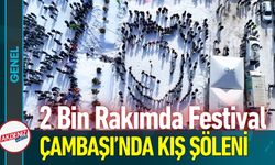 2 Bin Rakımda Festival: Çambaşı’nda Kış Şöleni