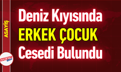Deniz Kıyısında Erkek Çocuk Cesedi Bulundu!