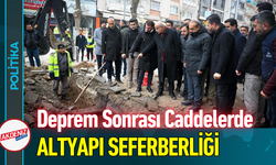 Deprem Sonrası Caddelerde Altyapı Seferberliği!