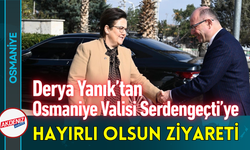 Derya Yanık’tan Vali Serdengeçti’ye Hayırlı Olsun Ziyareti!