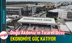 Doğu Akdeniz’in Ticaret Üssü Ekonomiye Güç Katıyor!