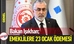 Bakan Işıkhan Duyurdu: Emeklilere 23 Ocak Ödemesi