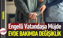 Engelli Vatandaşa Müjde; Yardımda Yeni Yönetmelik