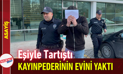 Eşiyle Tartıştı: Kayınpederinin Evini Yaktı!