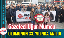 Gazeteci Uğur Mumcu Ölümünün 33’üncü Yılında Törenle Anıldı!