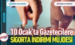 Gazetecilere 10 Ocak’ta Sigorta İndirimi Müjdesi
