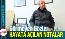 Görmeyen Gözler, Hayata Açılan Notalar