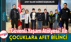 “Güvenli Yaşam Atölyesi” İle Çocuklara Afet Bilinci!