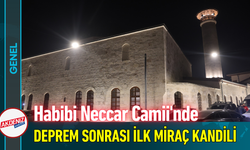 Habibi Neccar Camii'nde Deprem Sonrası İlk Miraç Kandili!