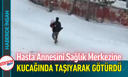 Hasta Annesini Sağlık Merkezine Kucağında Taşıyarak Götürdü!
