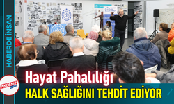 Hayat Pahalılığı Halk Sağlığını Tehdit Ediyor!