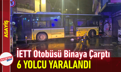 İETT Otobüsü Binaya Çarptı: 6 Yolcu Yaralandı!