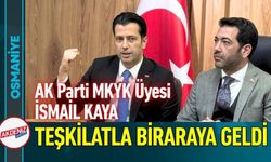 Osmaniye AK Parti MKYK Üyesi Kaya'dan Teşkilat Buluşması